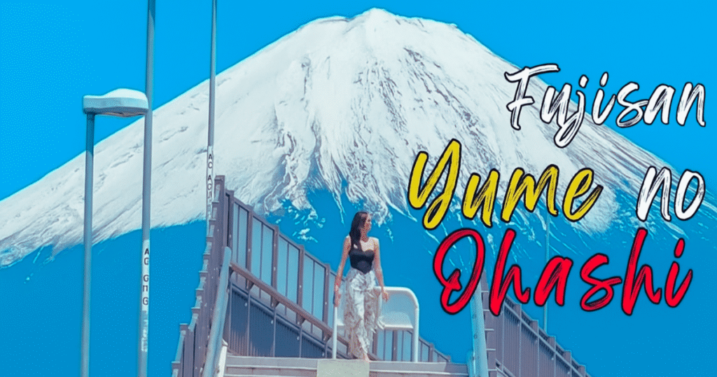 Fujisan yumeno ohashi